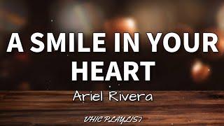 A Smile In Your Heart - Ariel Rivera (Lyrics)