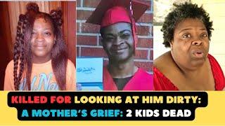 Killed For Looking At Him Dirty | Mother's 2 Kids Dead | A Mother's Grief #Truecrime