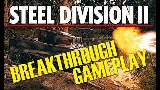 BREAKTHROUGH GAMEPLAY! Steel Division 2 BETA Gameplay