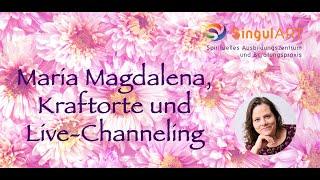 Barbara's Verbindung zu Maria Magdalena, ihren Kraftorte mit Live-Channeling von MM (hochdeutsch)