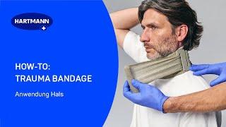 HOW-TO: TRAUMA BANDAGE - Anwendung Hals