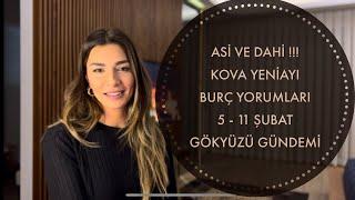 ASİ VE DAHİ KOVA YENİAYI / 5-11 ŞUBAT GÖKYÜZÜ GÜNDEMİ