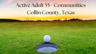 Discover Some of the Top 55+ Communities in Collin County, TX | Find Your Perfect Home & Lifestyle!"