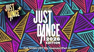 Just Dance 2026 Edition - Full Songlist (My Guesses) (Part 2)