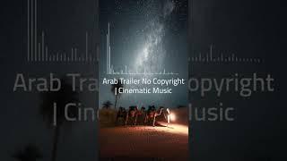 Arab Trailer No Copyright | Cinematic Music for Video