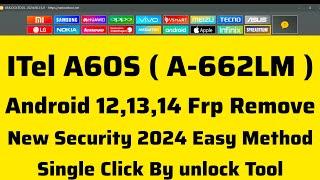 ITel A60S (A662LM)Android 12,13,14 Frp Remove New Security 2024 Easy Method Single Click unlock Tool