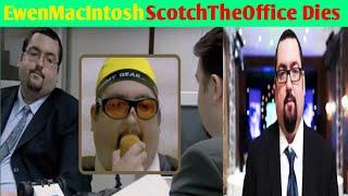 Ewen MacIntosh, Scotch Egg-Eating Star of  Dies at 50 #Ewen #Maclntosh