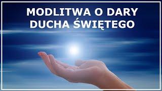 MODLITWA O DARY DUCHA ŚWIĘTEGO | Modlitwa o wylanie Ducha Świętego | Modlitwa do Ducha Świętego