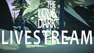 The Long Dark - Livestream!