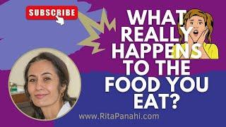 WHAT 'REALLY' HAPPENS WITH THE FOOD YOU EAT?