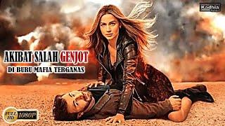 AKIBAT SALAH GENJOT | Di Buru Mafia TERGANAS | Film Action Terbaru