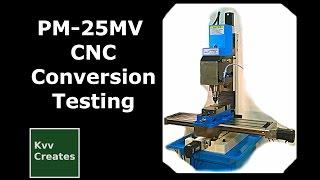 PM25MV Mill CNC Conversion Testing