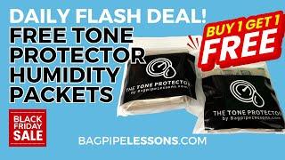 Free Tone Protector Humidity Packets: Exclusive Black Friday Deal from BagpipeLessons.com!