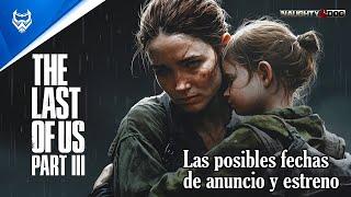 Cuando demonios va a salir The Last of Us Parte 3? Posibles fechas de anuncio y estreno