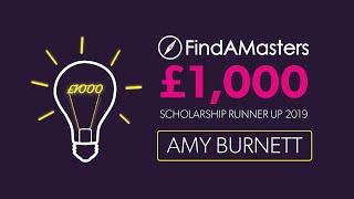 Amy Burnett | FindAMasters £1,000 Scholarship Runner Up | 2019