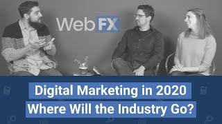 Digital Marketing in 2020: Where Will Digital Marketing Go in the Next Year?