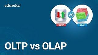 OLTP vs OLAP | Online Transaction Processing vs Online Analytical Processing | Edureka