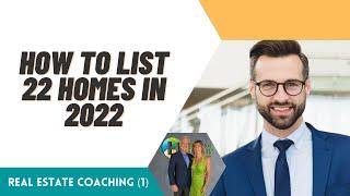 How To List 22 Homes In 2022 | Real Estate Coaching (1)