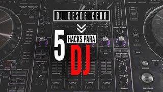 5 Hacks para DJ El ultimo me a salvado 1000 veces