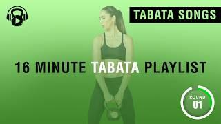 16 Minute- TABATA SONGS PLAYLIST (4 Songs) 