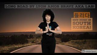 Music Video: Long Road by Lyon Brave (Shot in South Korea)