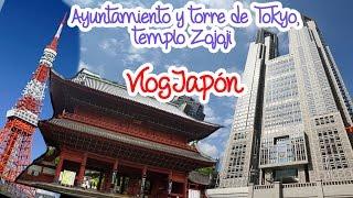 Ayuntamiento y torre de Tokyo, templo Zojoji ► VlogJapón