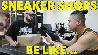 SNEAKER SHOPS BE LIKE... (Ft. Timothy Delaghetto)