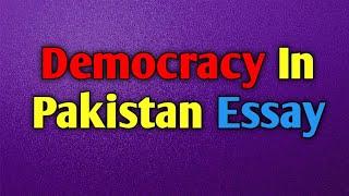 Democracy In Pakistan Essay for all universities