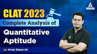 CLAT 2023 Complete Analysis of Quantitative Aptitude | CLAT 2023 Quant Paper Detailed Analysis