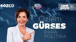 Özlem Gürses ile Para Politika 10 Mart