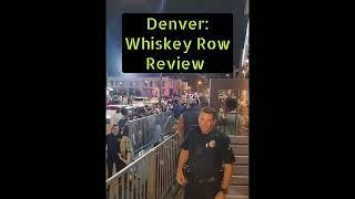 Denver Nightlife Denver clubs Whiskey Row in downtown Denver full review