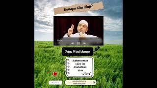 Kenapa kita diuji ? -Ustaz Wadi Anuar-