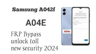 Samsung A042f (A04E)  FRP Bypass unlock toll  New Security 2024