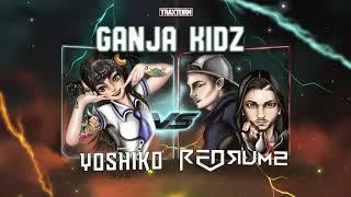Yoshiko vs Redrums - Ganja kidz