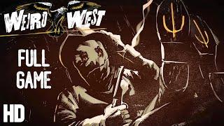 Weird West - FULL WALKTHROUGH - NO COMMENTARY - [PC HD 60FPS]