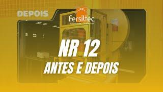 Adequação NR 12: Antes e Depois | Engenharia de Segurança Fersiltec