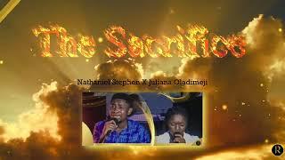 The Sacrifice 1 - Nathaniel Stephen X Juliana Oladimeji #Tears&Tongues