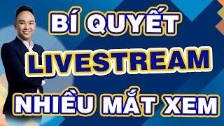 BÍ QUYẾT LIVESTREAM CÓ NHIỀU MẮT XEM| PHẠM ĐỨC TIỆP