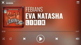 Febians - Eva Natasha [Lirik]