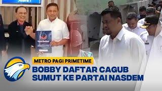 Bobby Nasution Daftar Cagub Sumut ke Partai NasDem