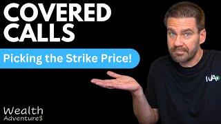 Selling Covered Calls - OTM, ATM, or ITM? What strike price should I sell?