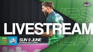 LIVE | Leicestershire Foxes v Worcestershire Rapids - T20 Vitality Blast