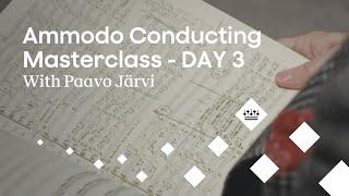 Ammodo Conducting Masterclass 2024 w/ Paavo Järvi - Day 3 | Concertgebouworkest