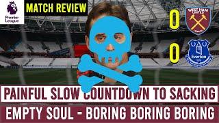 SLOW DEATH OF WEST HAM FC ! WEST HAM 0-0 EVERTON @westhamunited #coyi #whufc #westham