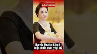 Bà Nguyễn Phương Hằng và cuộc chiến pháp lý tại Mỹ #quocvonews