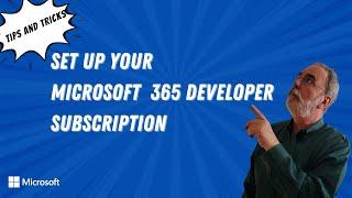 Set up your new Microsoft 365 Developer subscription | Tips & Tricks
