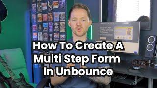 How To Create A Multi Step Form In Unbounce (And Boost Conversions)