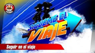 Sígueme el Viaje.- "Seguir el viaje"