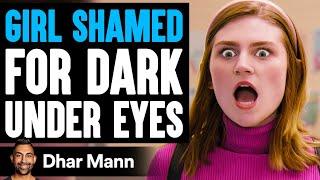 GIRL SHAMED For DARK UNDER EYES Ft. Christen Dominique | Dhar Mann