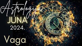 VAGA  - Astrologija Juna 2024.